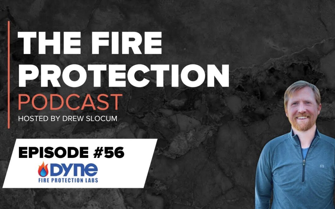 The Fire Protection Podcast : Episode #56 – Decoding the Role of Sprinkler, Antifreeze, & Foam Testing w/ Dyne Fire Protection Labs