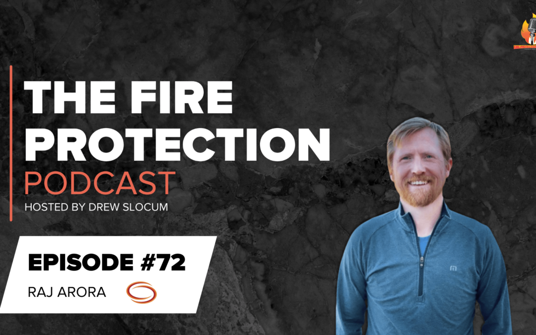 The Fire Protection Podcast: Episode #72 – A Conversation with Jensen Hughes CEO Raj Arora